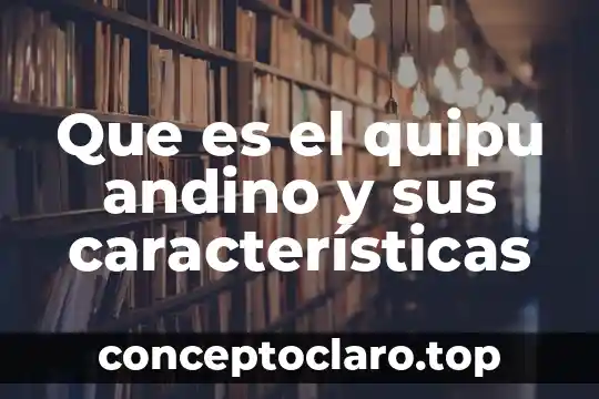 Que es recreacion tipos y características 7 Que es el quipu andino y sus características