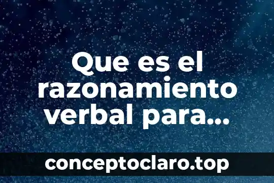 Que es el razonamiento verbal para niños de primer grado