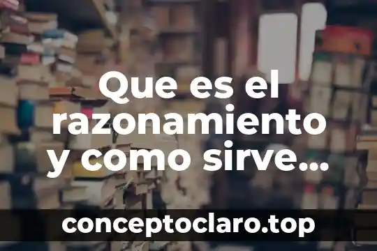 Que es razonamiento objetivo 5 Que es el razonamiento y como sirve para un examen