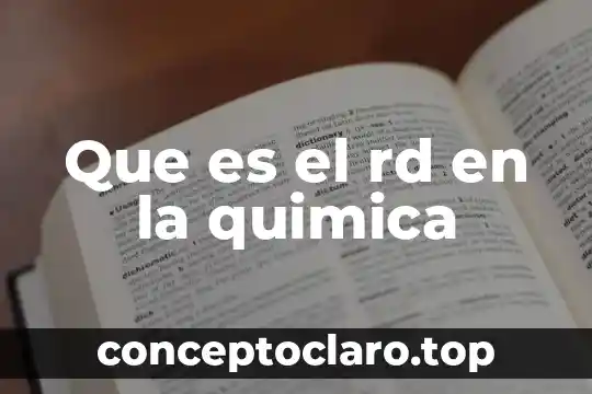 Que es adaptacion quimica 6 Que es el rd en la quimica