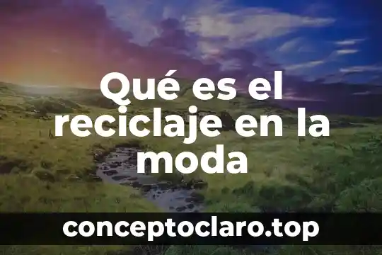 Que es un texto dra 3 Qué es el reciclaje en la moda