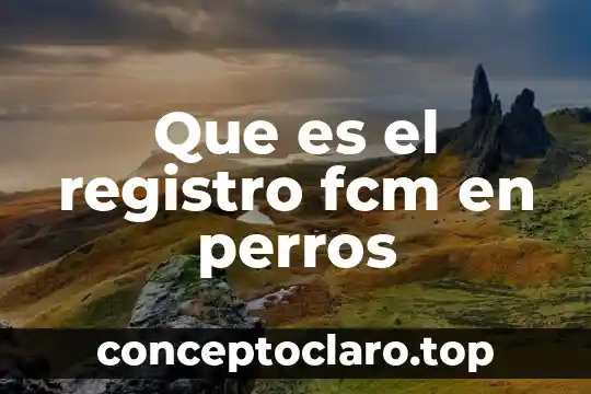 Que es el registro fcm en perros