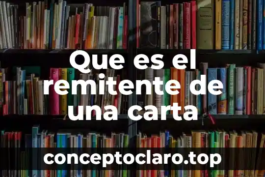 Que es el remitente de una carta
