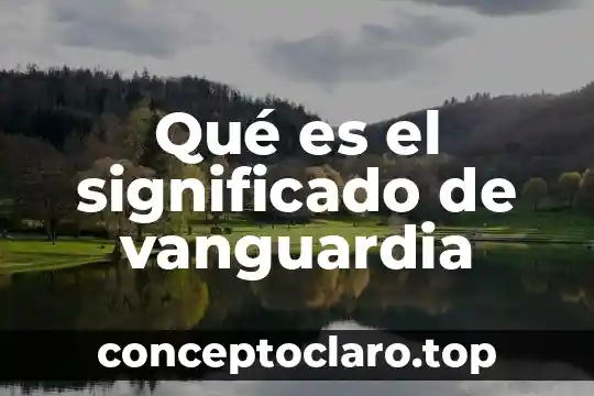 Qué es el significado de vanguardia