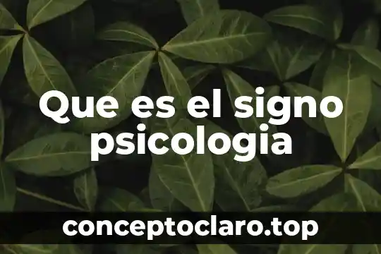 Que es el signo psicologia