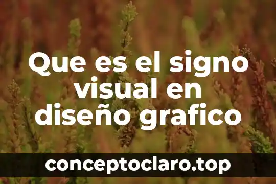 Que es el signo visual en diseño grafico