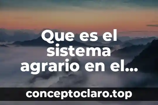 Que es el sistema agrario en el mundo