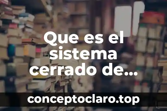 Que es el sistema cerrado de cambio energetico