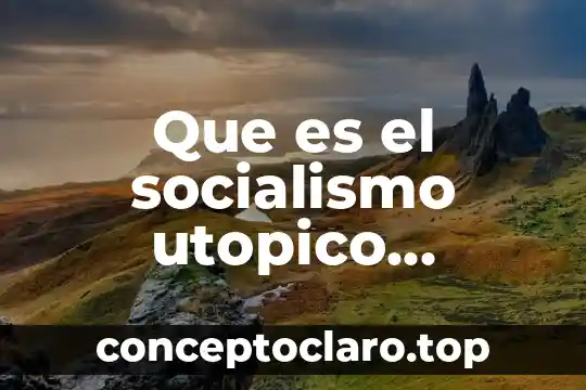 Que es el socialismo utopico representantes