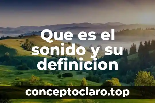Que es el sonido y su definicion