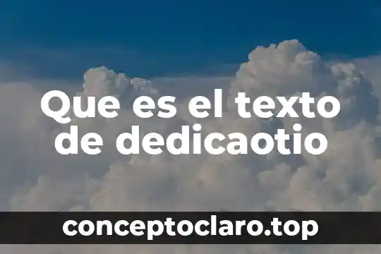 Que es traducción del texto 6 Que es el texto de dedicaotio