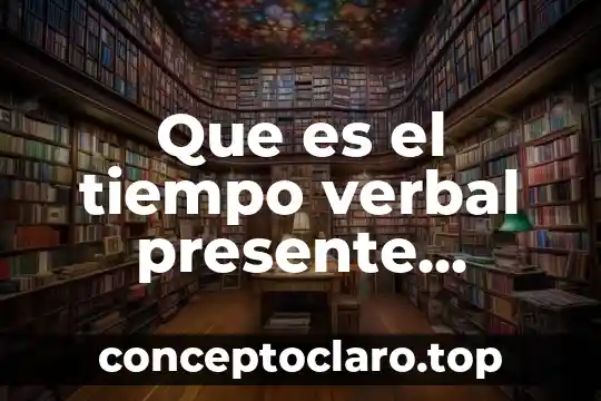 Que es el tiempo verbal presente subjuntivo