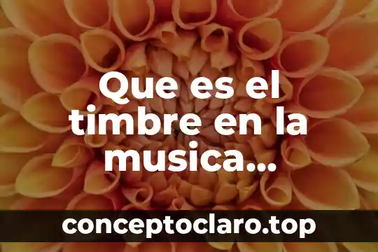 Música norteña que es su definición 6 Que es el timbre en la musica componentes