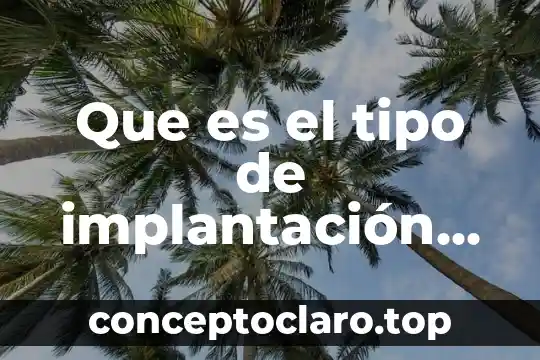 Que es movimiento lineal en tecnologia 6 Que es el tipo de implantación lineal