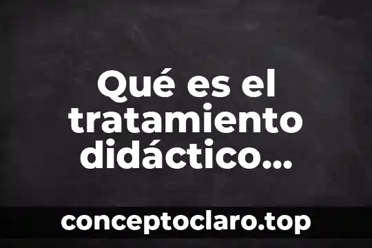 Que es el color segun autores 7 Qué es el tratamiento didáctico según autores