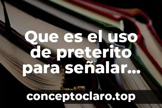 Que es la energia geotermica ejemplos de uso 3 Que es el uso de preterito para señalar acciones pasadas