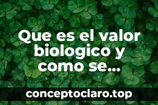 Que es un activo biologico en contabilidad 3 Que es el valor biologico y como se calcula