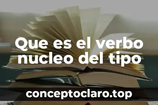Que es ser latino en verbo pervetido 5 Que es el verbo nucleo del tipo