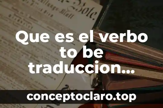 Que es el verbo to be traduccion español ingles