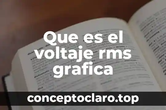 Que es la respetar la libertad cultural 7 Que es el voltaje rms grafica
