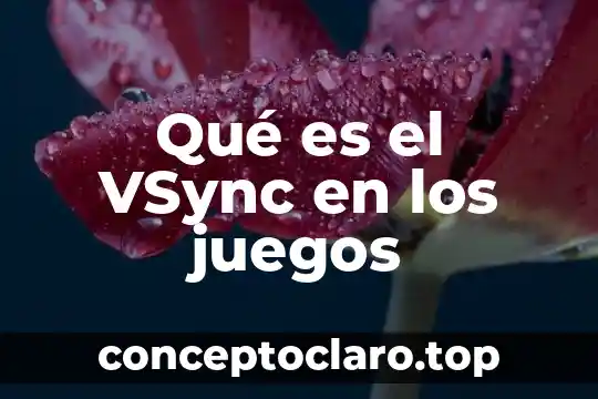 Qué es el VSync en los juegos