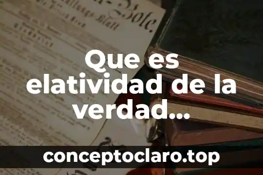 Que es oscurantismo en filosofía 7 Que es elatividad de la verdad filosofia