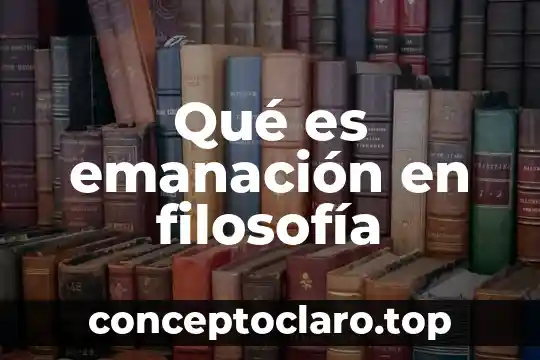 Qué es emanación en filosofía