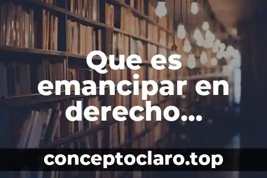 Que es emancipar en derecho romano