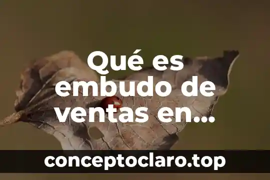 Qué es la demostración en ventas 4 Qué es embudo de ventas en marketing