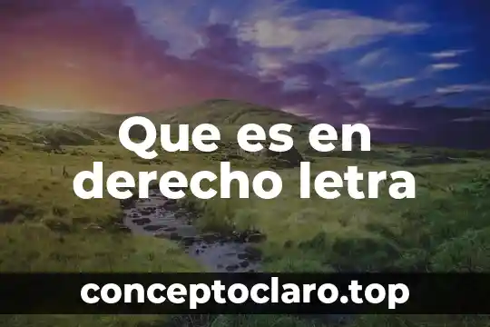 Que es en derecho letra