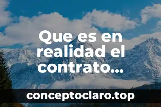 Que es en realidad el contrato colectivo de trabajo