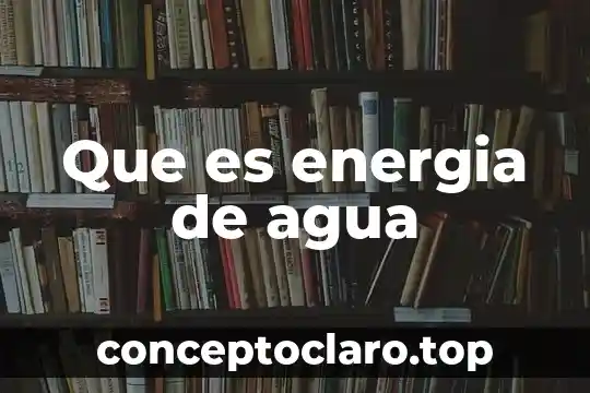 Que es un agua detox 8 Que es energia de agua