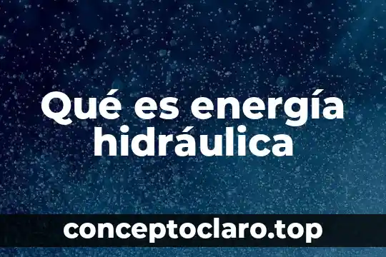 Que es energia alternativa biomasa 4 Qué es energía hidráulica