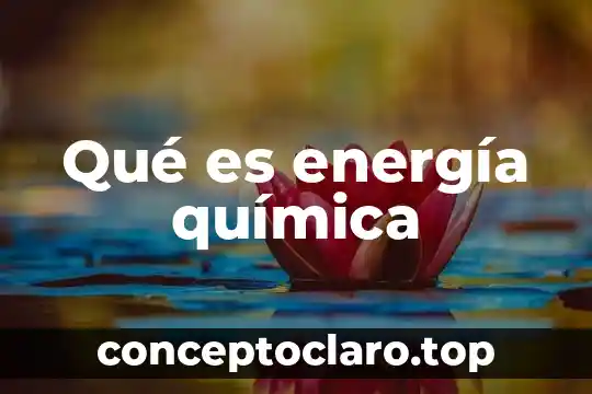 Qué es energía química