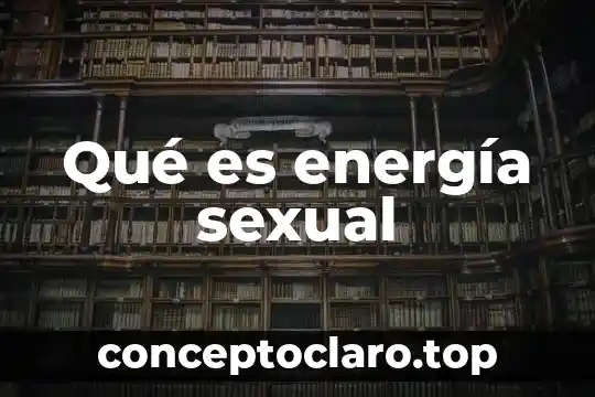 Qué es energía sexual