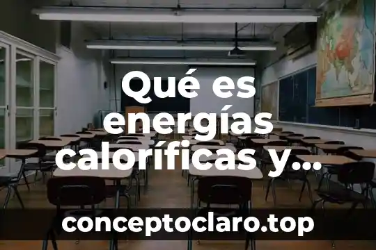 Que es la carrera energias renovables 3 Qué es energías caloríficas y sus transformaciones