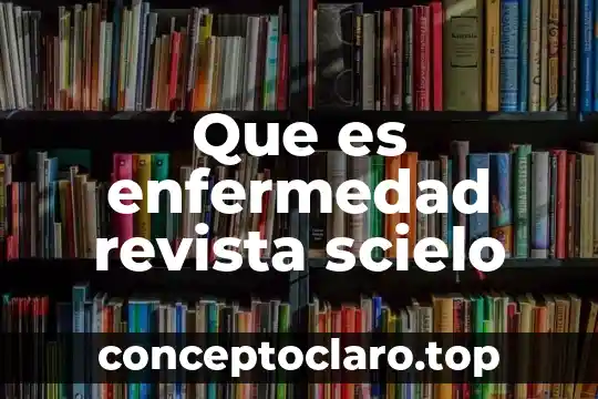 Que es enfermedad revista scielo