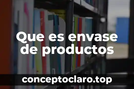 Que es envase de productos