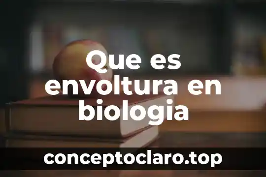 Qué es la fotoscopia en biología 6 Que es envoltura en biologia