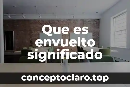 Que es una reserva natural significado 8 Que es envuelto significado