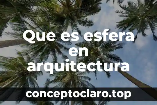 Que es esfera en arquitectura