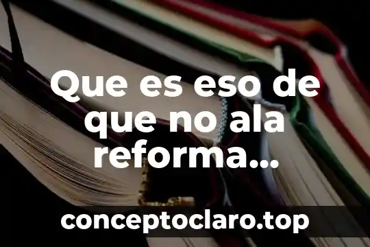 Reforma electoral mexico 2016 que es 3 Que es eso de que no ala reforma educativa