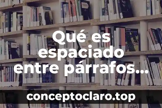 Que es la configuracion verdana en word 8 Qué es espaciado entre párrafos en Word