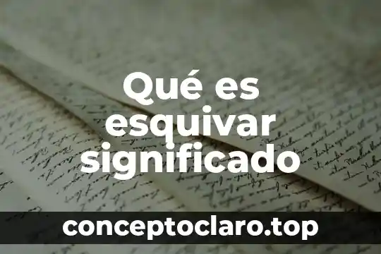 Que es una eyaculacion significado 3 Qué es esquivar significado