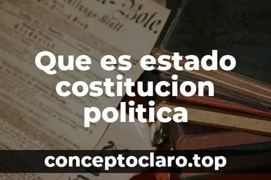Que es la politica economcia 6 Que es estado costitucion politica