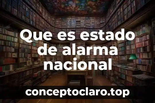 Que es el estado sus tipos 8 Que es estado de alarma nacional