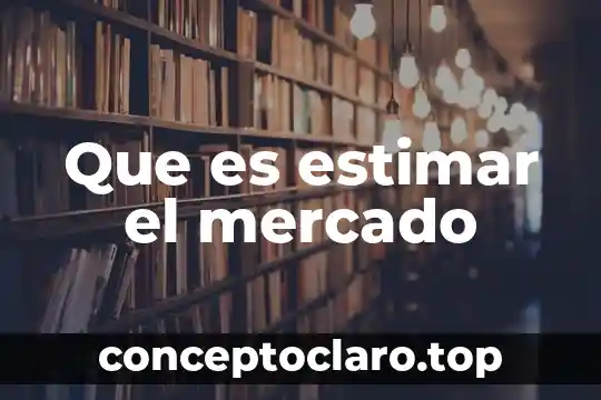Que es estimar el mercado