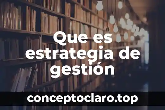 Que es estrategia de gestión