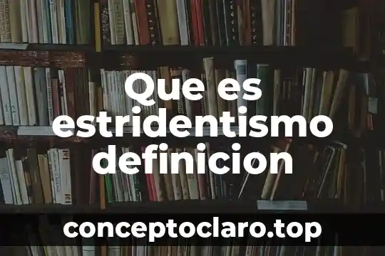 Que es estridentismo definicion