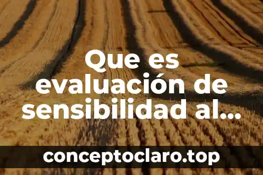 Que es evaluación de sensibilidad al cambio